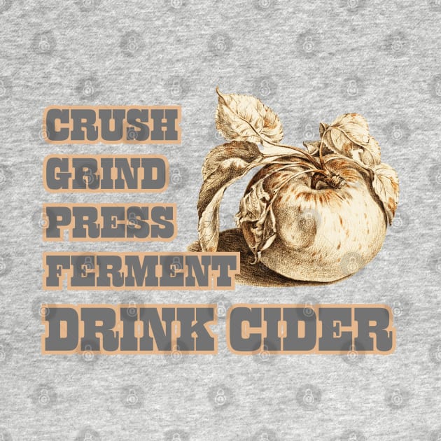 How To Cider. Crush, Grind, Press, Ferment. Classic Cider Style by SwagOMart